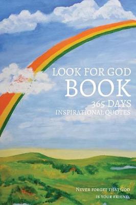 Book cover for Look For God Book 365 Days Inspirational Quotes