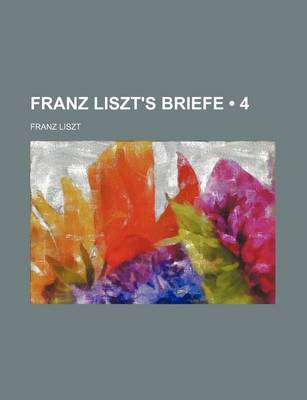 Book cover for Franz Liszt's Briefe (4)