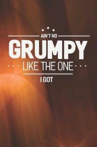 Cover of Ain't No Grumpy Like The One I Got