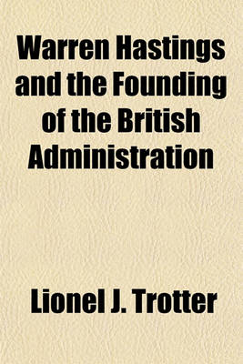Book cover for Warren Hastings and the Founding of the British Administration