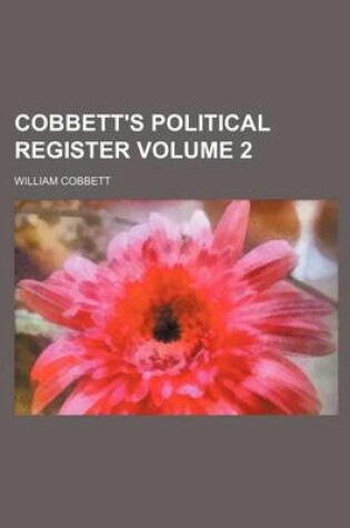 Cover of Cobbett's Political Register Volume 2