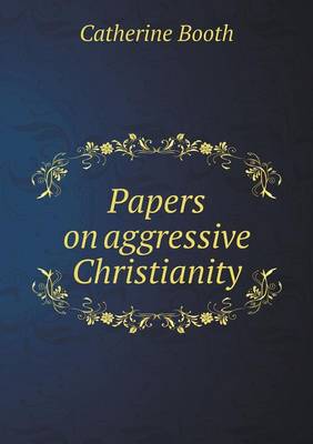Book cover for Papers on aggressive Christianity