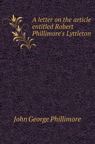 Cover of A letter on the article entitled Robert Phillimore's Lyttleton