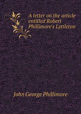 Book cover for A letter on the article entitled Robert Phillimore's Lyttleton