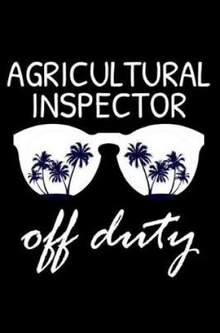 Cover of Agricultural Inspector Off Duty