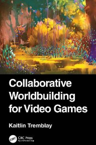 Cover of Collaborative Worldbuilding for Video Games