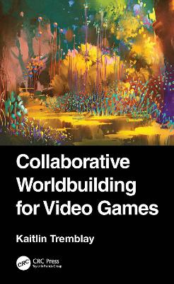 Book cover for Collaborative Worldbuilding for Video Games