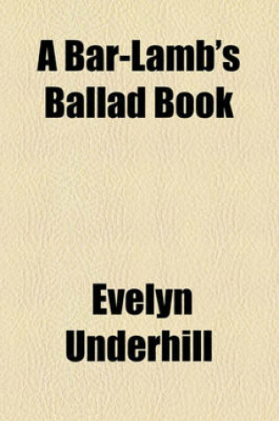 Cover of A Bar-Lamb's Ballad Book