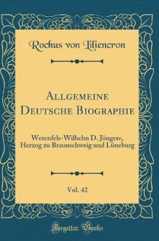 Cover of Allgemeine Deutsche Biographie, Vol. 42