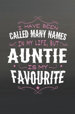 Book cover for I Have Been Called Many Names In My Life, But Auntie Is My Favorite