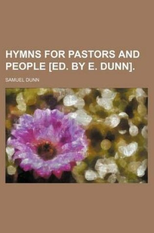 Cover of Hymns for Pastors and People [Ed. by E. Dunn].