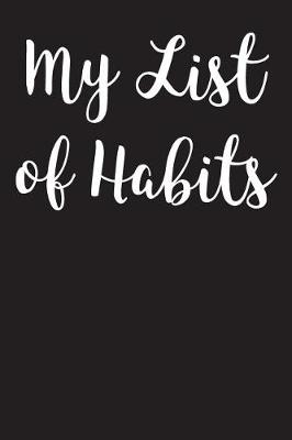 Book cover for My List of Habits