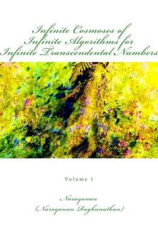 Cover of Infinite Cosmoses Of Infinite Algorithms for Infinite Transcendental Numbers