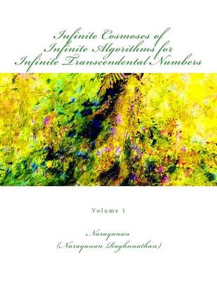 Book cover for Infinite Cosmoses Of Infinite Algorithms for Infinite Transcendental Numbers