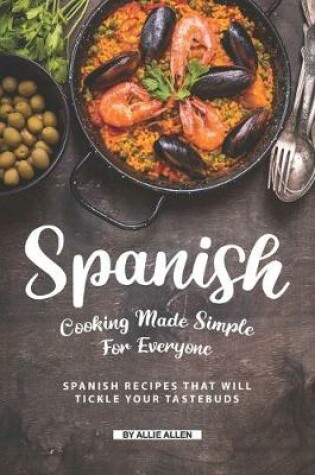 Cover of Spanish Cooking Made Simple for Everyone