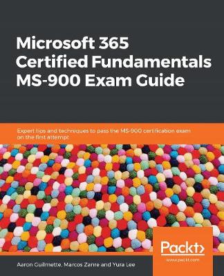 Book cover for Microsoft 365 Certified Fundamentals MS-900 Exam Guide