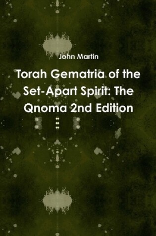 Cover of Torah Gematria of the Set-Apart Spirit: The Qnoma 2nd Edition