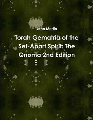 Book cover for Torah Gematria of the Set-Apart Spirit: The Qnoma 2nd Edition