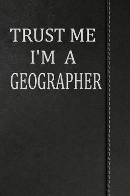 Book cover for Trust Me I'm a Geographer
