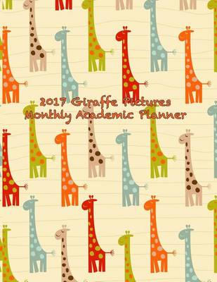 Book cover for 2017 Giraffe Pictures Monthly Academic Planner