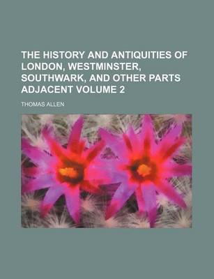 Book cover for The History and Antiquities of London, Westminster, Southwark, and Other Parts Adjacent Volume 2