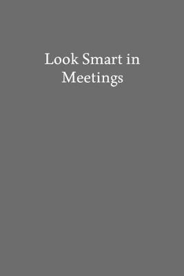 Book cover for Look Smart in Meetings