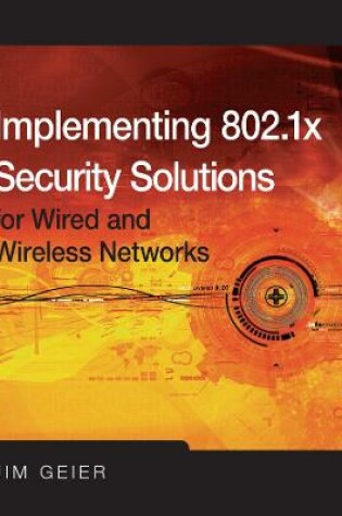 Cover of Implementing 802.1X Security Solutions for Wired and Wireless Networks