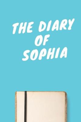 Cover of The Diary Of Sophia A beautiful personalized