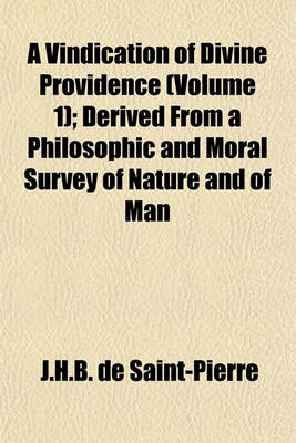 Book cover for A Vindication of Divine Providence (Volume 1); Derived from a Philosophic and Moral Survey of Nature and of Man