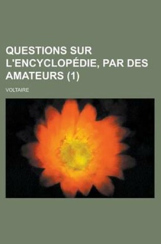 Cover of Questions Sur L'Encyclopedie, Par Des Amateurs (1 )