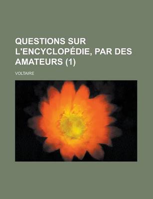 Book cover for Questions Sur L'Encyclopedie, Par Des Amateurs (1 )