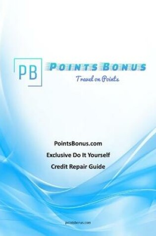 Cover of PointsBonus.com Exclusive Do It Yourself Credit Repair Guide