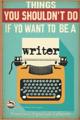 Book cover for Things you shouldn't do if you want to be a writer
