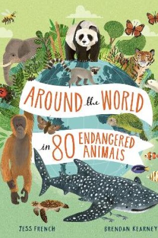 Cover of Around the World in 80 Endangered Animals