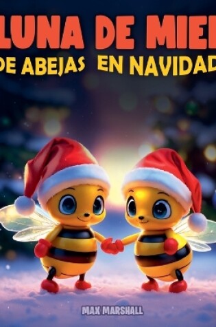 Cover of Luna de Miel de Abejas en Navidad