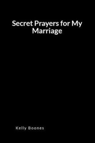 Cover of Secret Prayers for My Marriage