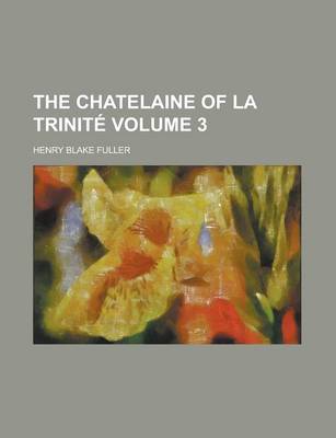 Book cover for The Chatelaine of La Trinite Volume 3