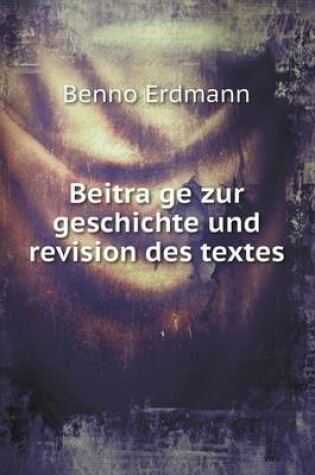 Cover of Beitra&#776;ge zur geschichte und revision des textes
