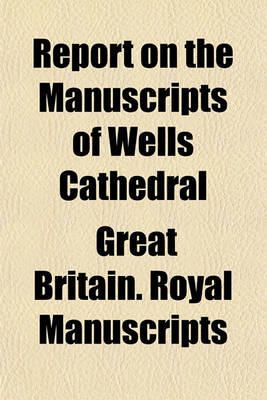 Book cover for Report on the Manuscripts of Wells Cathedral