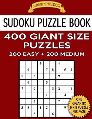 Book cover for Sudoku Puzzle Book 400 Giant Size Puzzles, 200 EASY and 200 MEDIUM