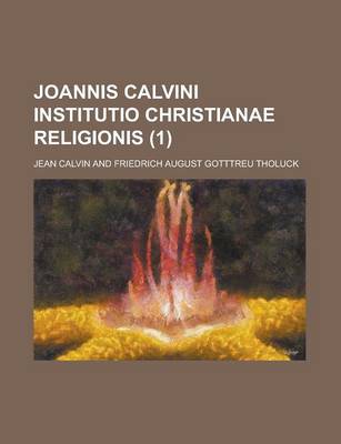 Book cover for Joannis Calvini Institutio Christianae Religionis (1 )