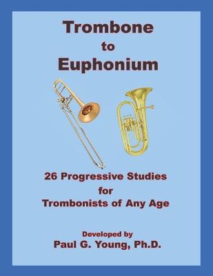 Book cover for Trombone to Euphonium