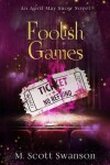 Book cover for Foolish Games; April May Snow Novel #7