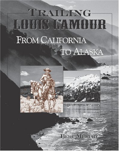 Book cover for Trailing Louis L'Amour from California to Alaska