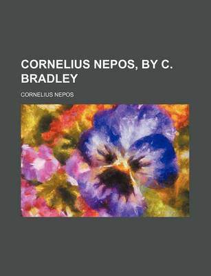 Book cover for Cornelius Nepos, by C. Bradley