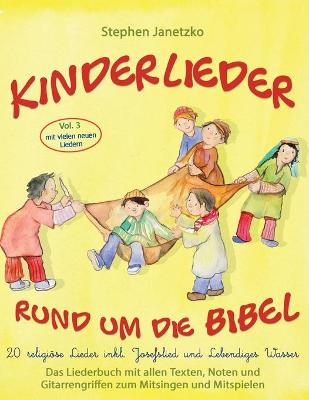 Book cover for Kinderlieder rund um die Bibel, Vol. 3 - 20 religioese Lieder inkl. Josefslied und Lebendiges Wasser