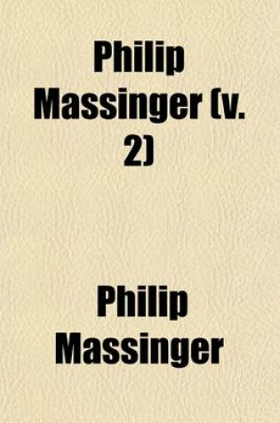 Cover of Philip Massinger (Volume 2)