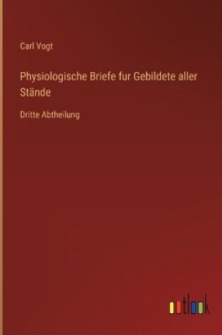 Cover of Physiologische Briefe fur Gebildete aller Stände