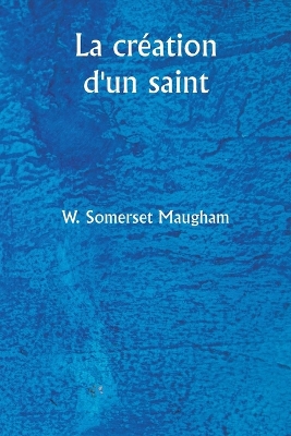 Book cover for La cr�ation d'un saint