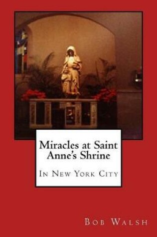 Cover of Miracles at Saint Anne's Shrine